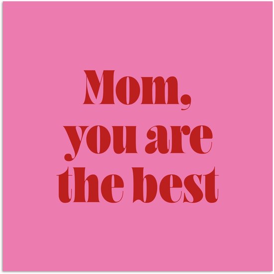 Affiche avec le texte "Mom, you are the best" en lettres rouges sur fond rose.