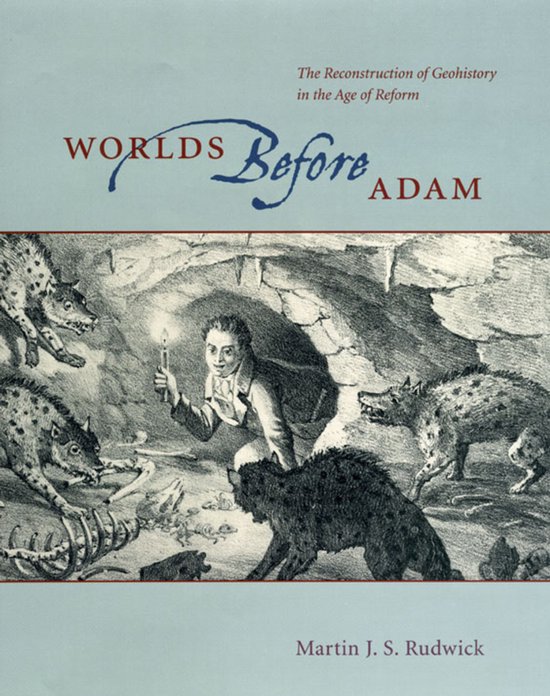 Worlds Before Adam - The Reconstruction of Geohistory in the ... - cover