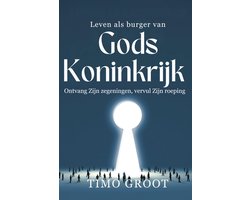 Omslag van Leven als burger van Gods Koninkrijk - Ontvang Zijn zegeningen, vervul Zijn roeping