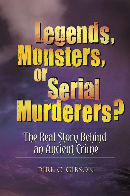 Legends, Monsters, or Serial Murderers? - cover