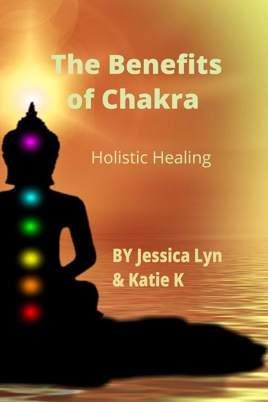The Benefits of Chakra Holistic Healing - cover