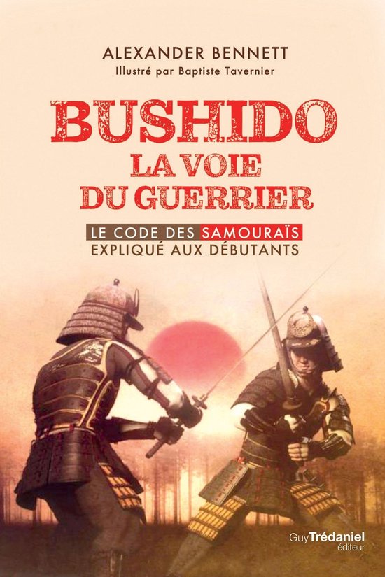 Bushido la voie du guerrier - Le code des samouraïs expliqu ... - cover