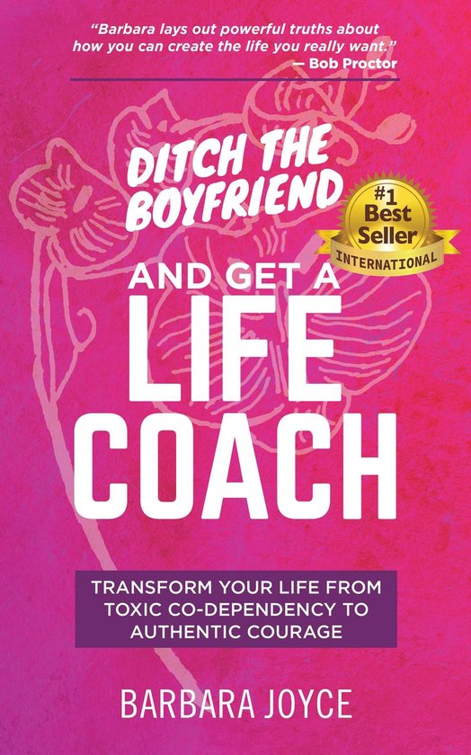 Ditch the Boyfriend and Get a Life Coach - cover