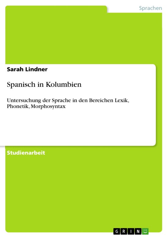Spanisch in Kolumbien: Untersuchung der Sprache in den Berei ... - cover