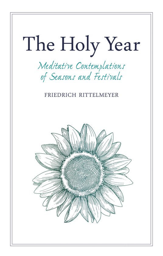The Holy Year: Meditative Contemplations of Seasons and Festivals
