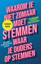 Waarom je niet zomaar moet stemmen waar je ouders op stemmen - tijdloze editie