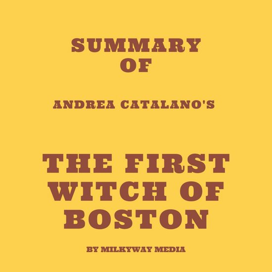 Summary of Andrea Catalano's The First Witch of Boston