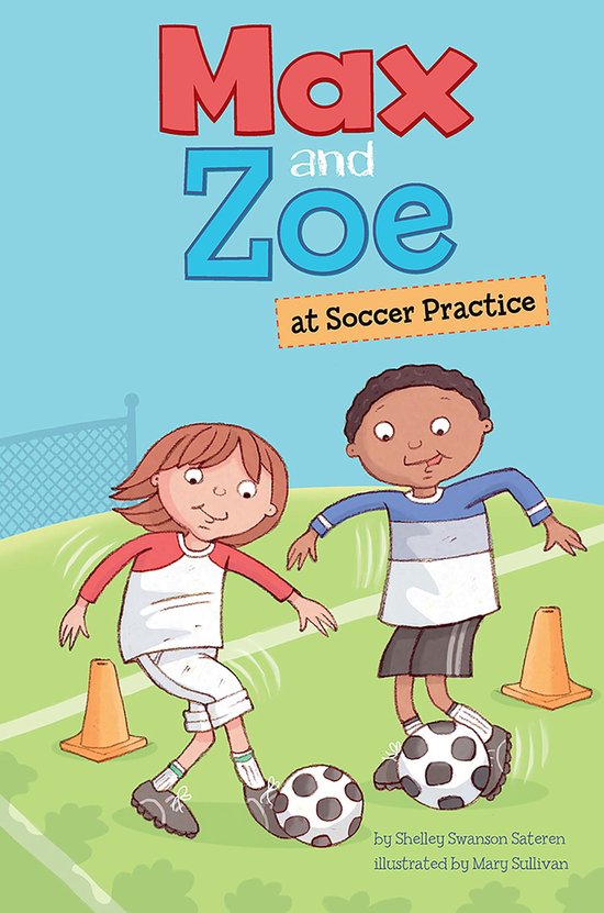 Max and Zoe - Max and Zoe at Soccer Practice - cover