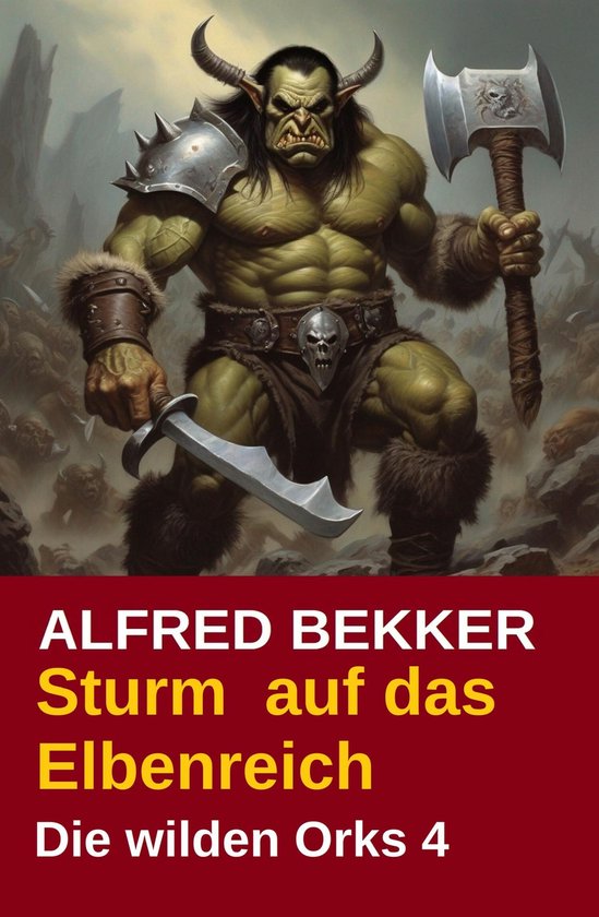 Sturm auf das Elbenreich: Die wilden Orks 4 - cover