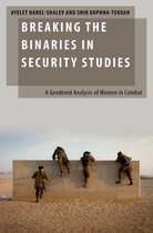 Oxford Studies in Gender and International Relations - Breaking the Binaries in Security Studies