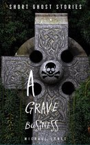 Ghost Stories Collection 1 - A Grave Business