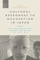 War, Culture and Society - Cultural Responses to Occupation in Japan