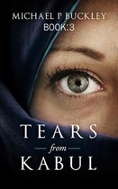Tears from Kabul 3 - Tears from Kabul Book 3