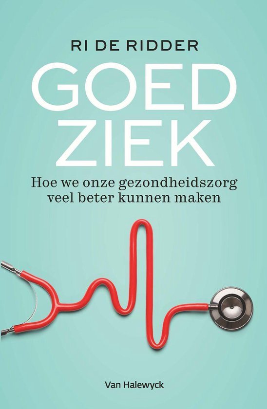 Boekomslag met de titel 'GOED ZIEK' door RI DE RIDDER, met een rode stethoscoop in de vorm van een hartslag.
