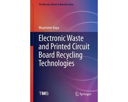 The Minerals, Metals & Materials Series - Electronic Waste and Printed Circuit Board Recycling Technologies