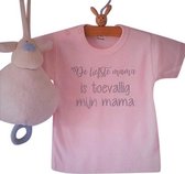 Shirtje baby roze meisje tekst mama eerste moederdag De Liefste mama is toevallig mijn mama|korte mouw | lichtroze | maat 86