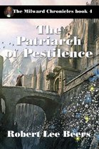 The Milward Chronicles 4 - The Patriarch of Pestilence