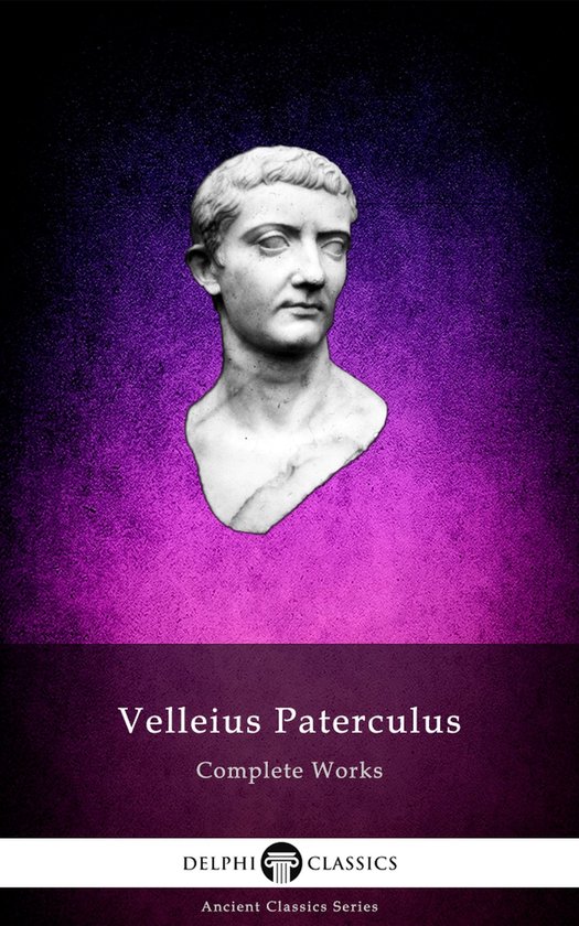 Delphi Ancient Classics 98 - Delphi Complete Works of Vellei ... - cover
