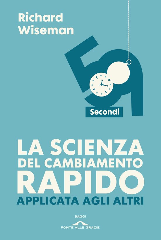 La scienza del cambiamento rapido applicata agli altri. 59 s ... - cover