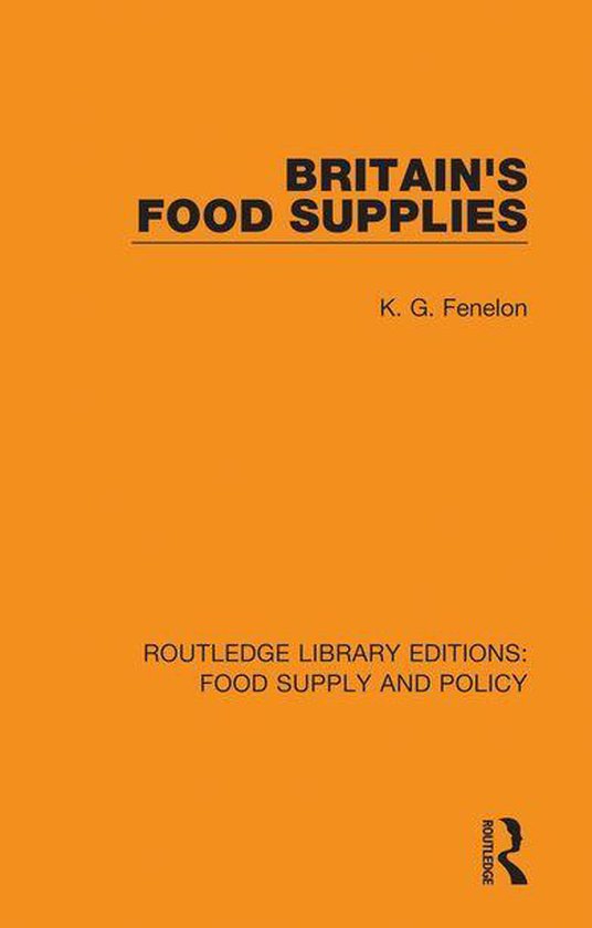 Routledge Library Editions: Food Supply and Policy - Britain ... - cover