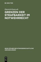 Neue Kölner rechtswissenschaftliche Abhandlungen57- Grenzen der Strafbarkeit im Notwehrrecht