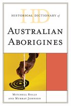 Historical Dictionary Of Australian Aborigines