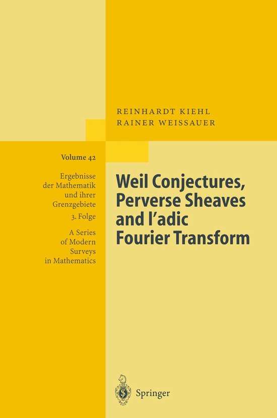 Boekomslag: "Weil Conjectures, Perverse Sheaves and I'Adic Fourier Transform" door Reinhardt Kiehl en Rainer Weissauer. Volume 42, Serie: A Series of Modern Surveys in Mathematics.