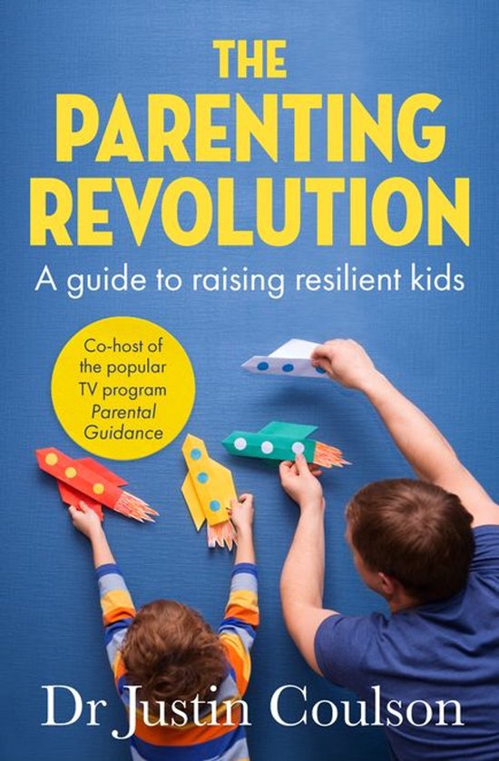 The Parenting Revolution: The guide to raising resilient kid ... - cover