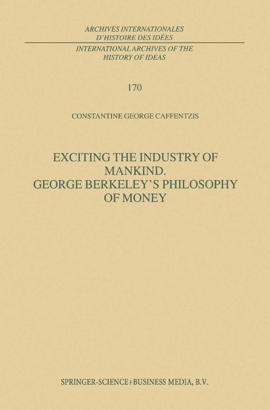 Exciting the Industry of Mankind George Berkeley's Philosophy of Money