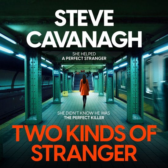 Boekomslag: Vrouw in oranje jas op perron van metrostation, met tekst 'Steve Cavanagh Two Kinds of Stranger'.