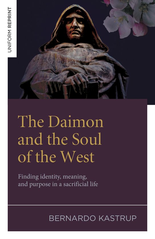 Uniform Reprint: The Daimon and the Soul of the West, par Bernardo Kastrup.