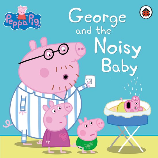 Peppa Pig - Peppa Pig: George and the Noisy Baby - cover