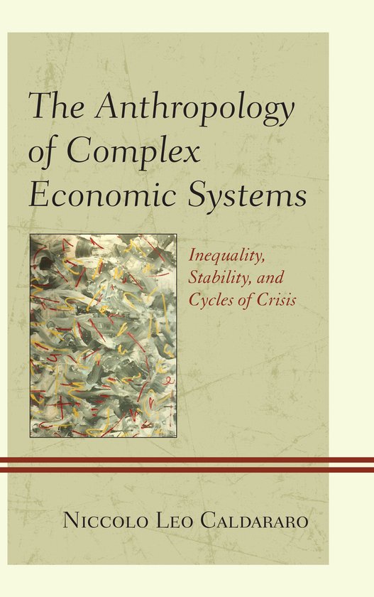 The Anthropology of Complex Economic Systems - cover