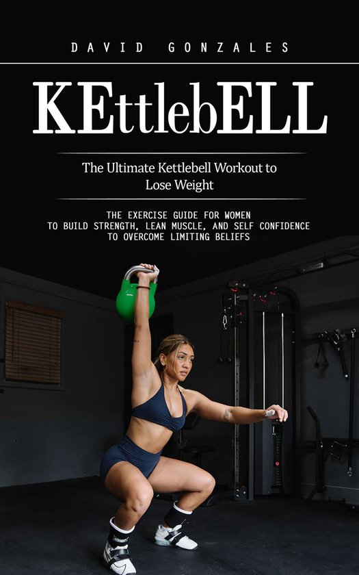 Kettlebell: The Ultimate Kettlebell Workout to Lose Weight ( ... - cover
