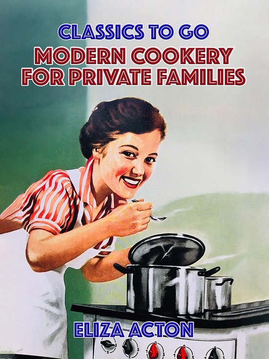 Classics To Go - Modern Cookery For Private Families - cover