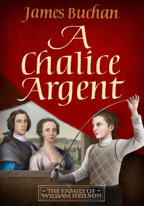 Boekomslag met de titel 'A Chalice Argent' van James Buchan, met een schilderij van drie personen en 'The Family of William Neilson'.