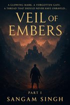 The Veil of Embers – Part I