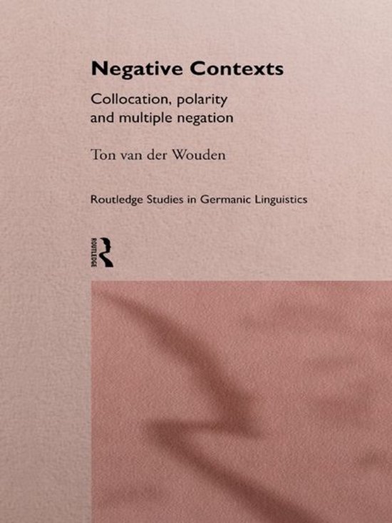 Routledge Studies in Germanic Linguistics - Negative Context ... - cover