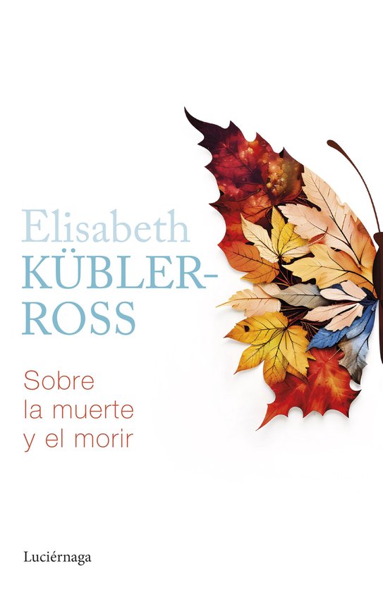 Biblioteca Elisabeth Kübler-Ross - Sobre la muerte y el mor ... - cover