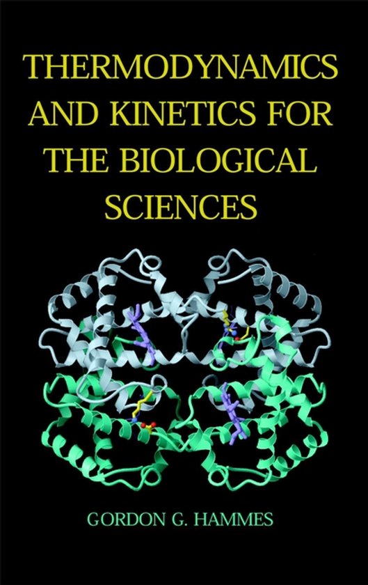 Thermodynamics And Kinetics For The Biological Sciences - cover