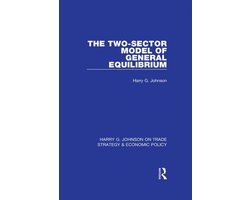 Harry G. Johnson on Trade Strategy & Economic Policy - The Two-Sector Model of General Equilibrium