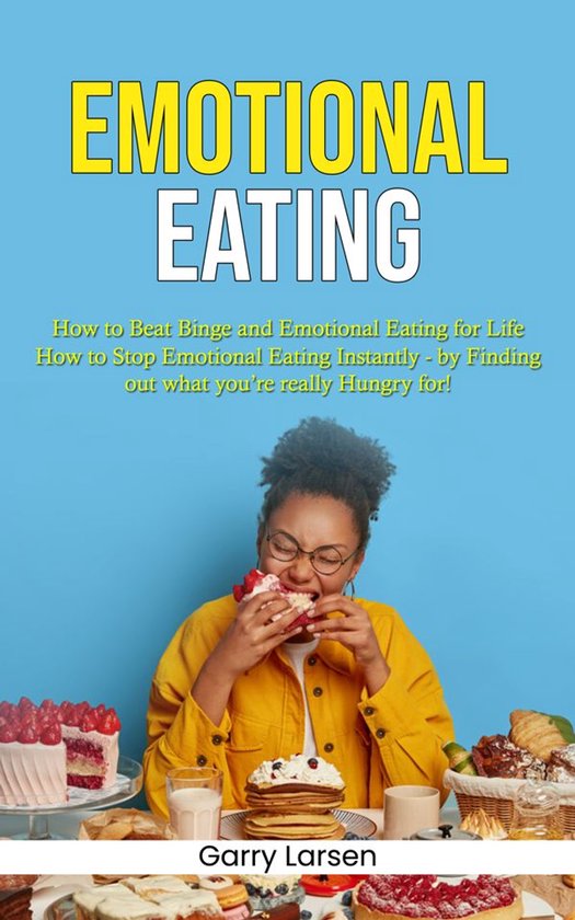 Emotional Eating: How to Beat Binge and Emotional Eating for ... - cover