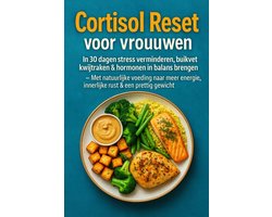 Cortisol Reset voor vrouwen: in 30 dagen stress verminderen, buikvet kwijtraken & hormonen in balans brengen –