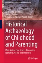 Contributions To Global Historical Archaeology- Historical Archaeology of Childhood and Parenting