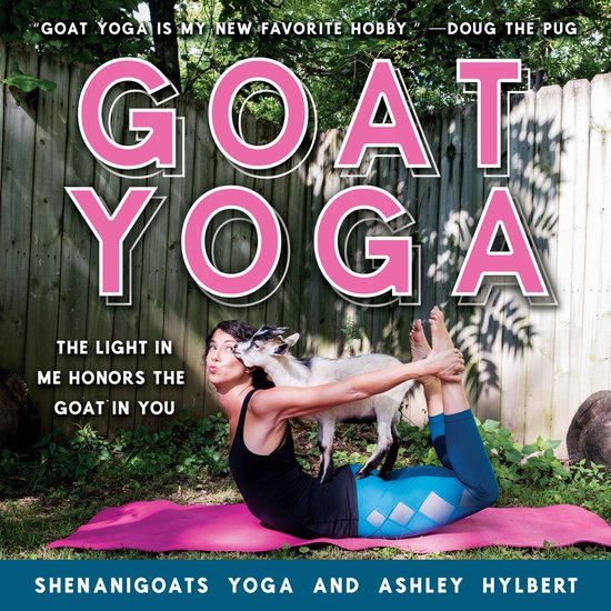 Goat Yoga: The Light in Me Honors the Goat in You - cover