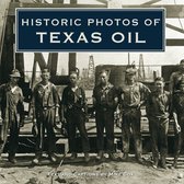Historic Photos- Historic Photos of Texas Oil