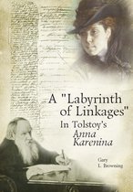 A "Labyrinth of Linkages" in Tolstoy's Anna Karenina