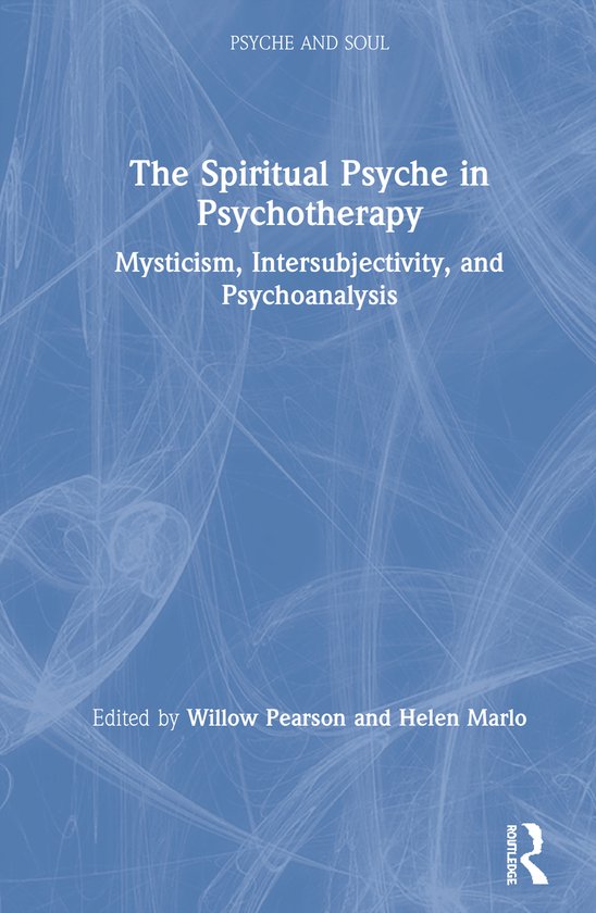 Psyche and Soul-The Spiritual Psyche in Psychotherapy - cover