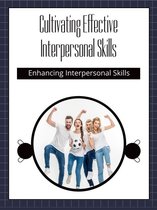 Cultivating Effective Interpersonal Skills