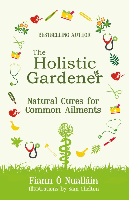 The Holistic Gardener: Natural Cures for Common Ailments - cover